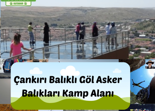 Çankırı Balıklı Göl Asker Balıkları Kamp Alanı
