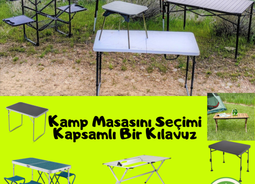 Mükemmel Kamp Masasını Seçmek İçin Kapsamlı Bir Kılavuz: Faktörler, Özellikler ve Dikkat Edilmesi Gerekenler