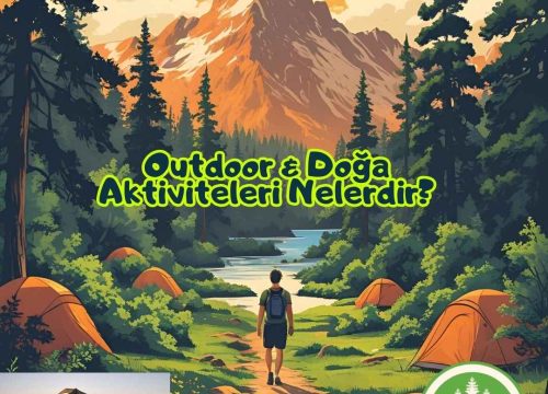 Outdoor & Doğa Aktiviteleri Nelerdir?