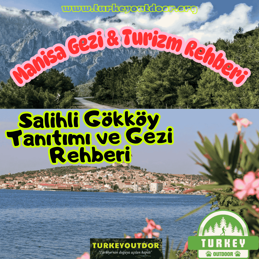 Salihli Gökköy Tanıtımı ve Gezi Rehberi