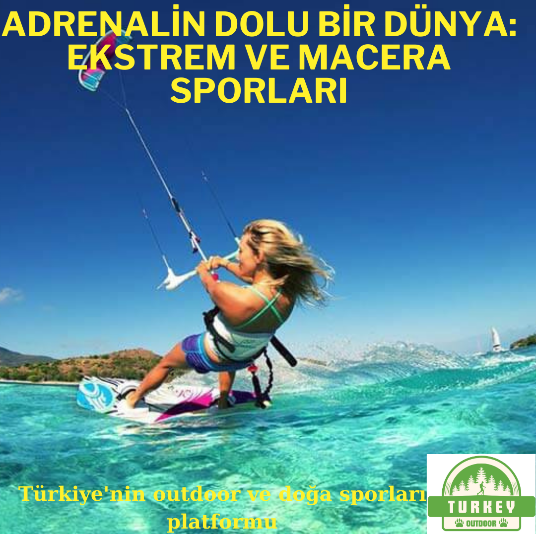 Adrenalin Dolu Bir Dünya Ekstrem ve Macera Sporları
