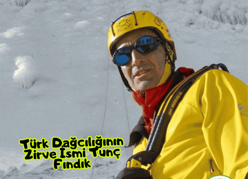 Türk Dağcılığının Zirve İsmi Tunç Fındık