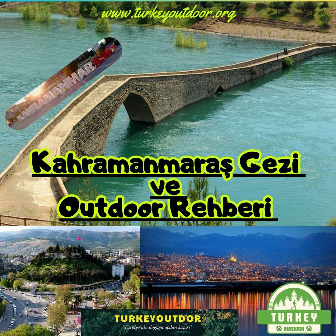 Kahramanmaraş Gezi ve Outdoor Rehberi (1)