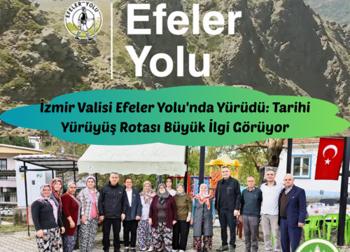 İzmir Valisi Efeler Yolu’nda: Tarihi Yürüyüş Rotası Büyük İlgi Görüyor