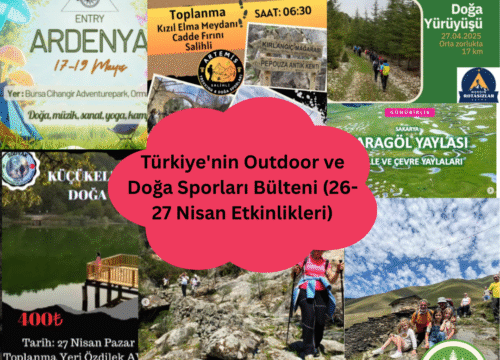 Türkiye’nin Outdoor ve Doğa Sporları Bülteni (26-27 Nisan Etkinlikleri)