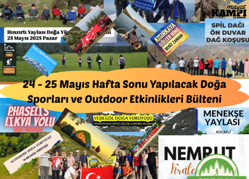 24 – 25 Mayıs Hafta Sonu Yapılacak Doğa Sporları ve Outdoor Etkinlikleri Bülteni