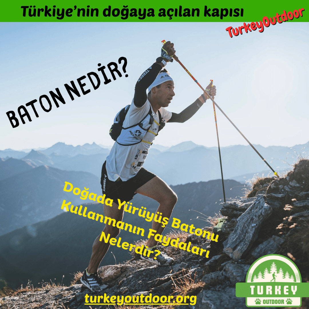 Doğada Yürüyüş Batonu Kullanmanın Faydaları Nelerdir