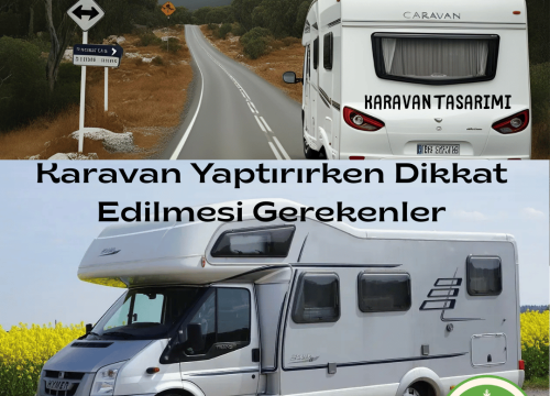 Karavan Yaptırırken Dikkat Edilmesi Gerekenler