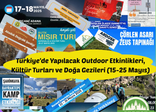 Türkiye’de Yapılacak Outdoor Etkinlikleri, Kültür Turları ve Doğa Gezileri (15-25 Mayıs)
