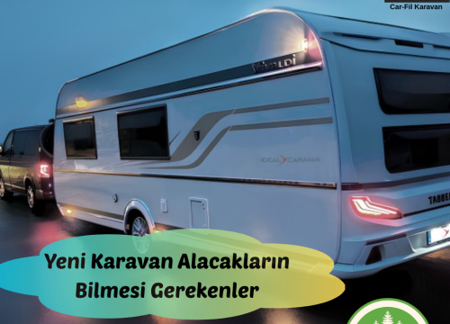 Yeni Karavan Alacakların Bilmesi Gerekenler