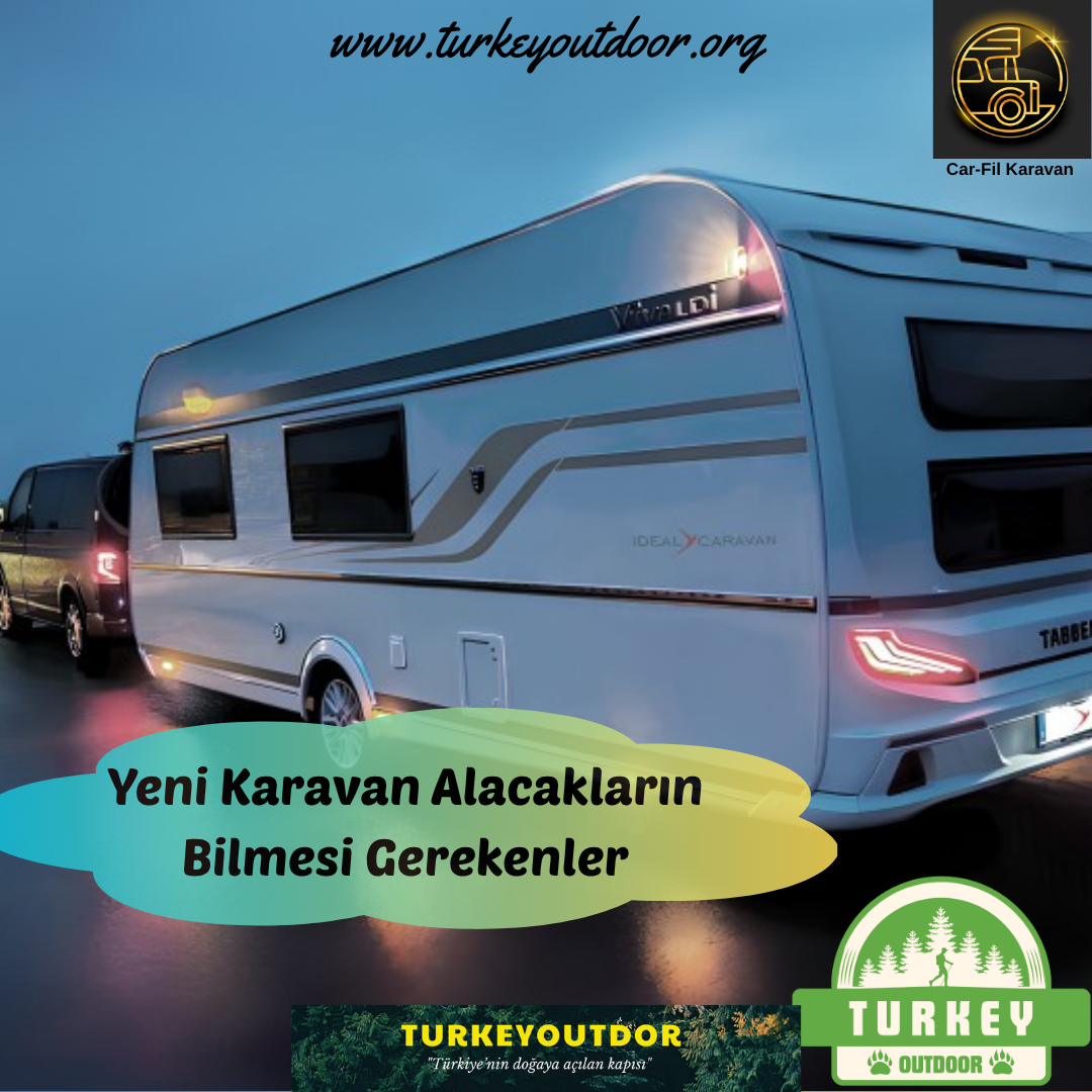 Yeni Karavan Alacakların Bilmesi Gerekenler