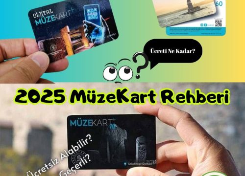 2025 MüzeKart Rehberi: Ücreti Ne Kadar, Kimler Ücretsiz Alabilir, Nerelerde Geçerli?