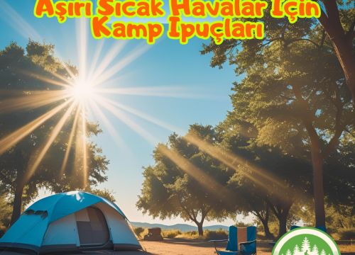 Aşırı Sıcak Havalar İçin Kamp İpuçları