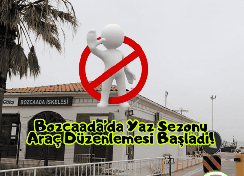 Bozcaada’da Yaz Sezonu Araç Yasak Düzenlemesi Başladı!