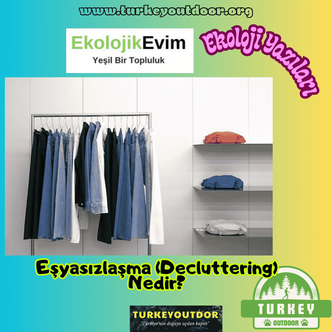 Eşyasızlaşma (Decluttering) Nedir