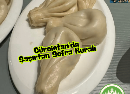 Gürcistan’da Şaşırtan Sofra Kuralı