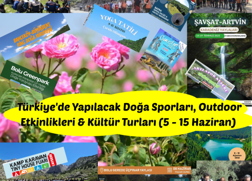 Türkiye’de Yapılacak Doğa Sporları, Outdoor Etkinlikleri & Kültür Turları (5 – 15 Haziran)