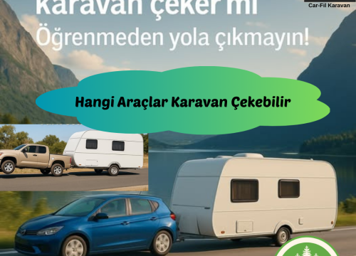 Hangi Araçlar Karavan Çekebilir