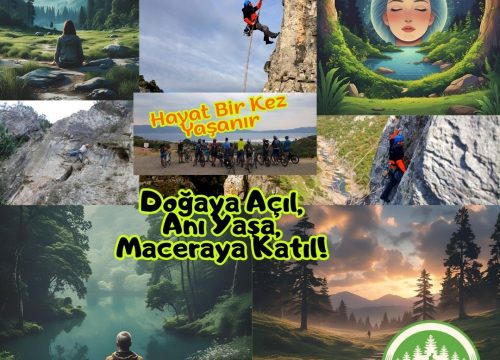 Hayat Bir Kez Yaşanır: Doğaya Açıl, Anı Yaşa, Maceraya Katıl!