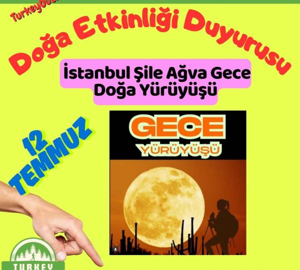 İstanbul Şile Ağva Gece Doğa Yürüyüşü