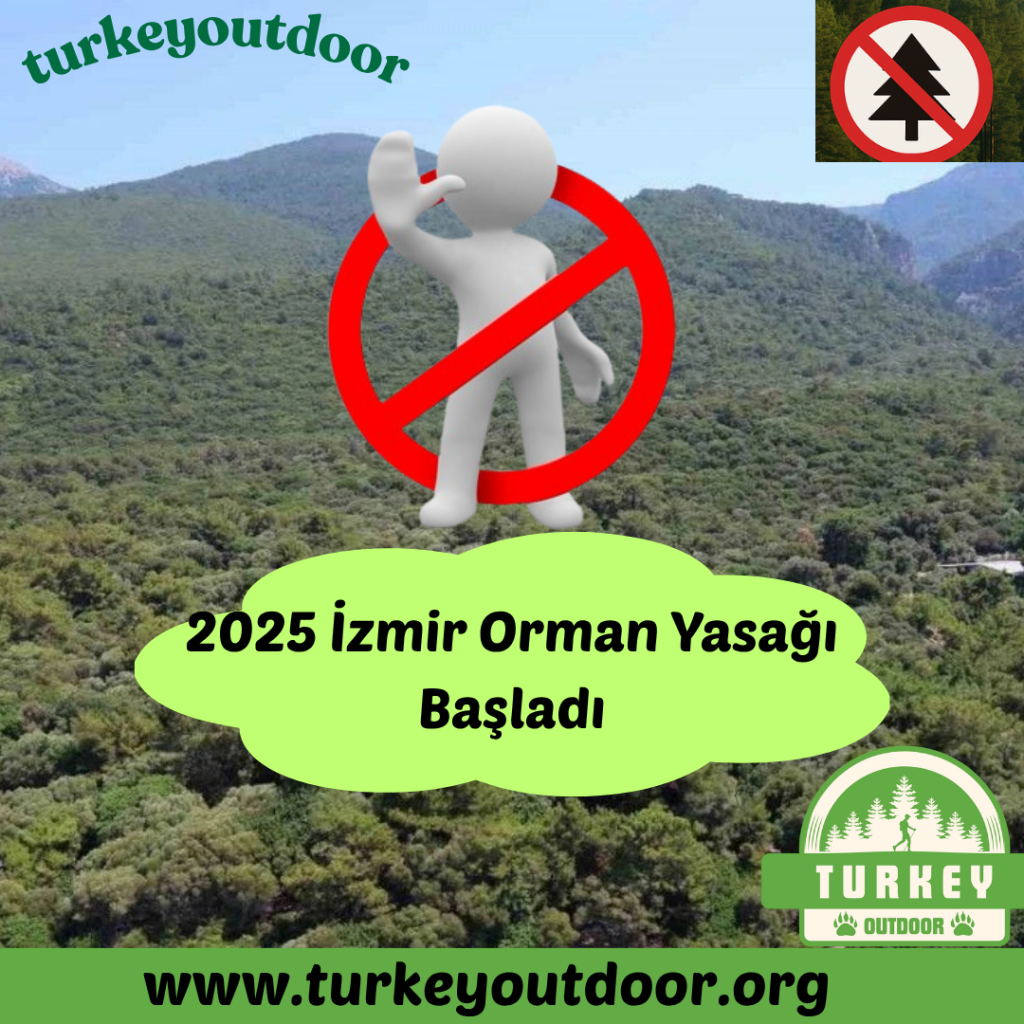 İzmir Ormanlara Giriş Yasaklandı (2025)