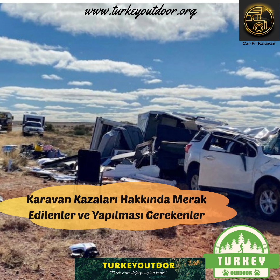Karavan Kazaları Hakkında Merak Edilenler