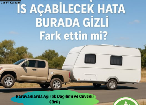 Karavanlarda Ağırlık Dağılımı ve Güvenli Sürüş