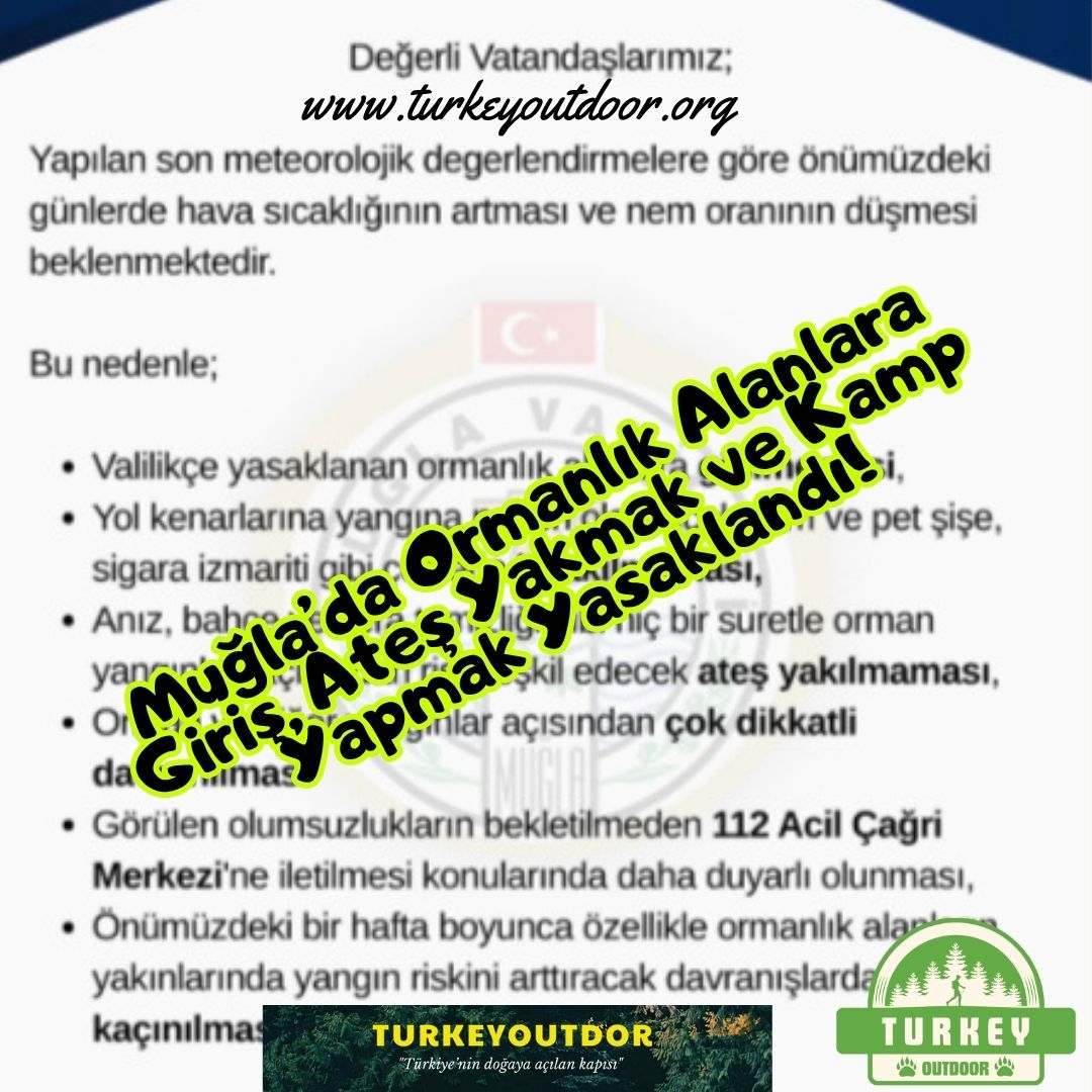 Muğla Ormanlık Alanlara Giriş, Ateş Yakmak ve Kamp Yapmak Yasaklandı! (1)