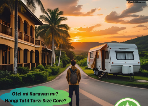 Otel mi Karavan mı? Hangi Tatil Tarzı Size Göre?