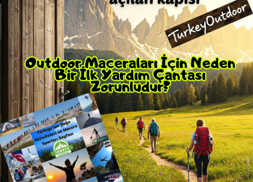 Outdoor Maceraları İçin Neden Bir İlk Yardım Çantası Zorunludur?