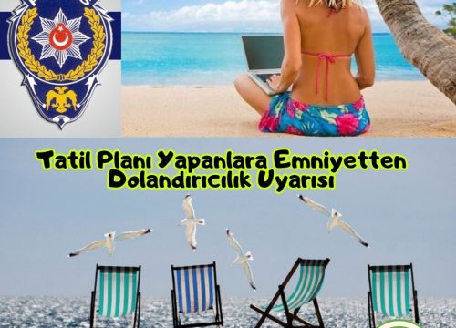Tatil Planı Yapanlara Emniyetten Dolandırıcılık Uyarısı