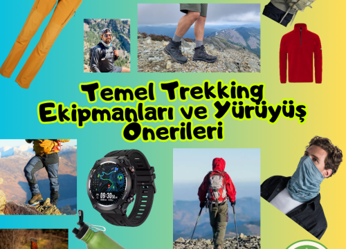 Temel Trekking Ekipmanları ve Yürüyüş Önerileri