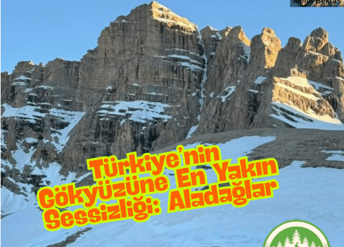 Türkiye’nin Gökyüzüne En Yakın Sessizliği: Aladağlar
