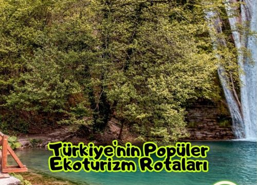 Türkiye’nin Popüler Ekoturizm Rotaları