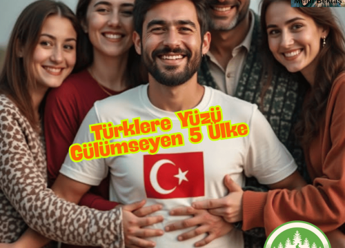 Türklere Yüzü Gülümseyen 5 Ülke
