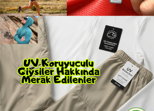UV Koruyuculu Giysiler Hakkında Merak Edilenler