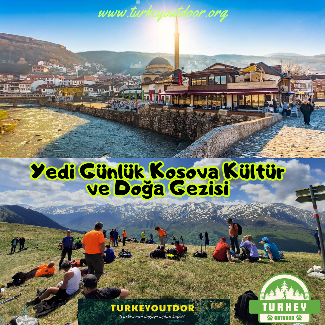 Yedi Günlük Kosova Kültür ve Doğa Gezisi (1)