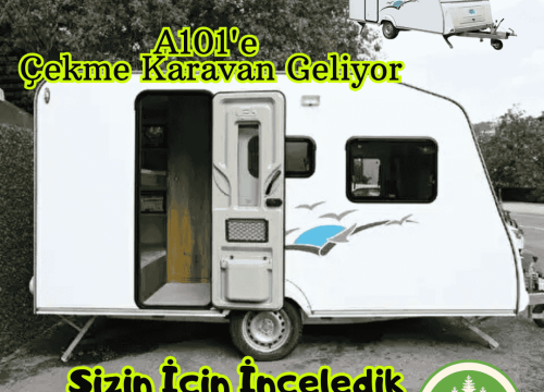 A101’e Çekme Karavan Geliyor. Sizin İçin İnceledik