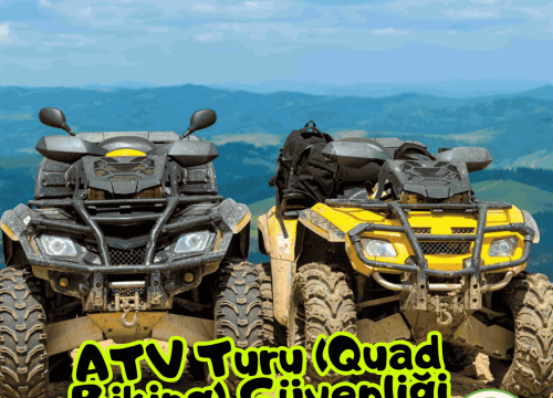 ATV Turu (Quad Biking) Güvenliği: Keyifli ve Güvenli Bir Macera İçin İpuçları