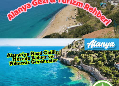 Alanya’ya Nasıl Gidilir, Nerede Kalınır ve Bilmeniz Gerekenler