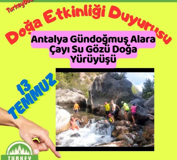 Antalya Gündoğmuş Alara Çayı Su Gözü Doğa Yürüyüşü