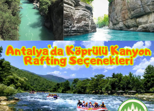 Antalya’da Köprülü Kanyon Rafting Seçenekleri