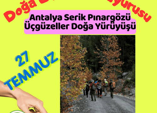 Antalya Serik Pınargözü Üçgüzeller Doğa Yürüyüşü