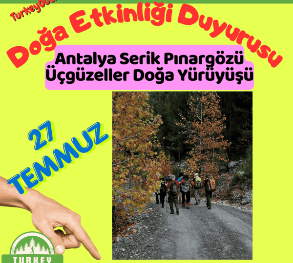Antalya Serik Pınargözü Üçgüzeller Doğa Yürüyüşü