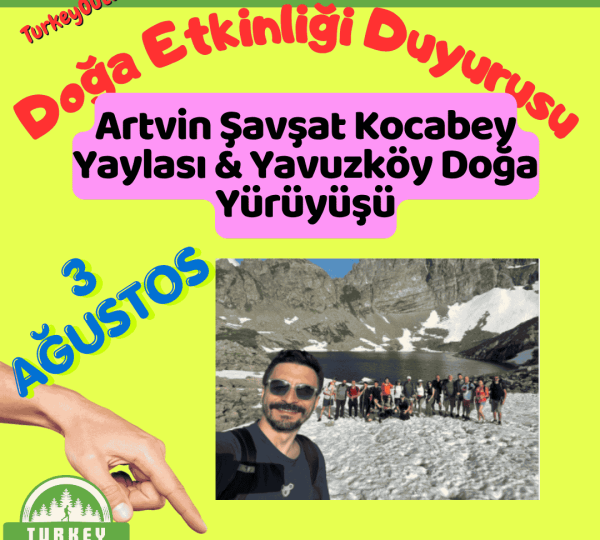 Artvin Şavşat Kocabey Yaylası & Yavuzköy Doğa Yürüyüşü