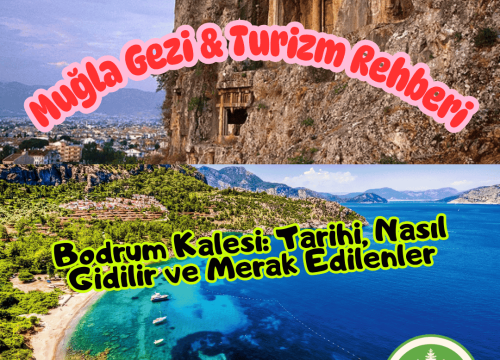 Bodrum Kalesi: Tarihi, Nasıl Gidilir ve Merak Edilenler