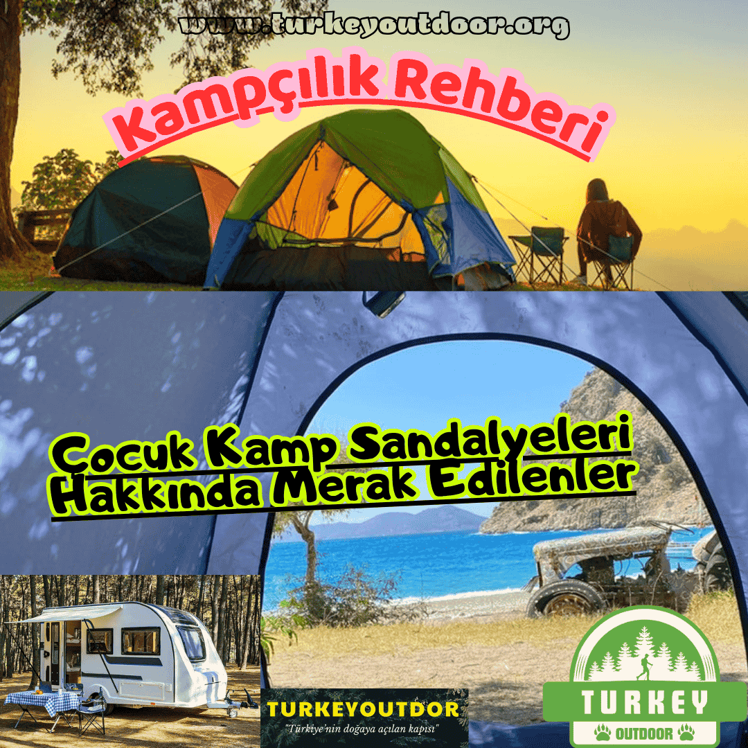 Çocuk Kamp Sandalyeleri Hakkında Merak Edilenler