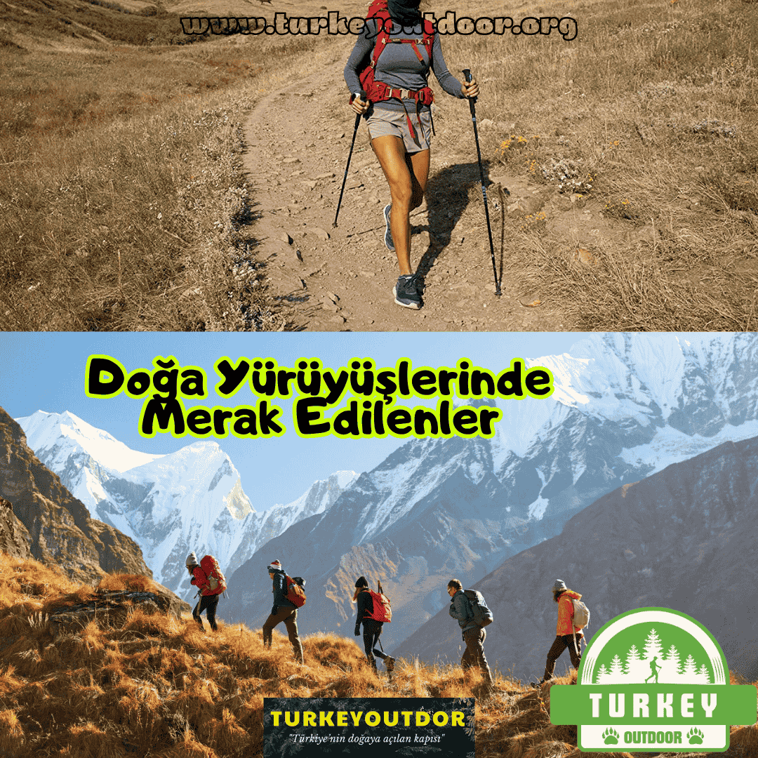 Doğa Yürüyüşlerinde Merak Edilenler