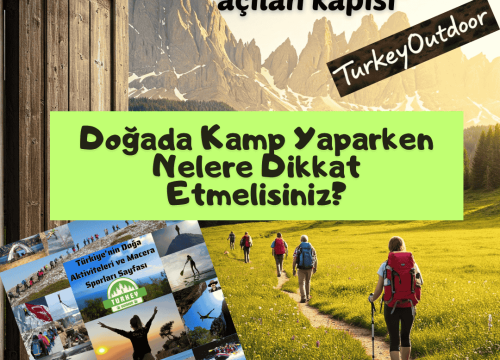 Doğada Kamp Yaparken Nelere Dikkat Etmelisiniz?