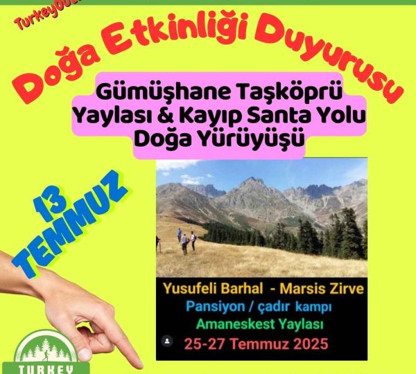 Gümüşhane Taşköprü Yaylası & Kayıp Santa Yolu Doğa Yürüyüşü